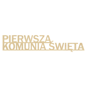 KLON NAPIS PIERWSZA KOMUNIA ŚWIĘTA DECOUPAGE DEKORACJA DEKOR 18,7X3,8 CM