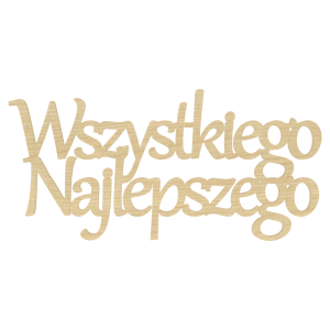 KLON NAPIS WSZYSTKIEGO NAJLEPSZEGO URODZINY WESELE DEKORACJA OZDOBA PREZENT