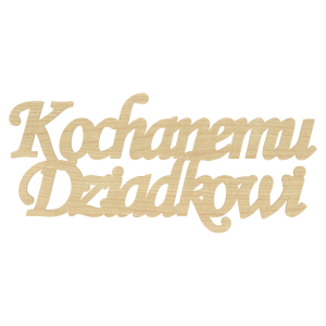 KLON KOCHANEMU DZIADKOWI NAPIS DEKORACJA PREZENT NA DZIEŃ DZIADKA OZDOBA SCRAPKI